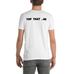 Top That One Short-Sleeve Unisex T-Shirt